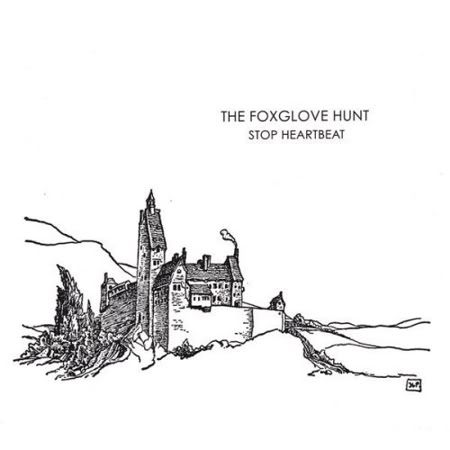 The Foxglove Hunt - Stop Heartbeat