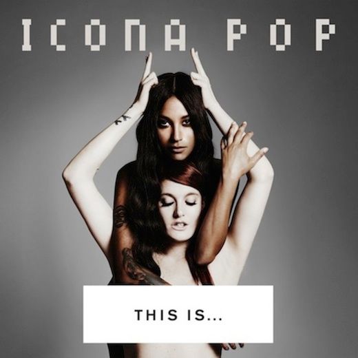 photo icona-pop-this-is-album-art_zpsb6452757.jpg