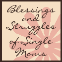 Blessings and Struggles of Single Moms