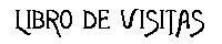 LIBRO DE VISITAS